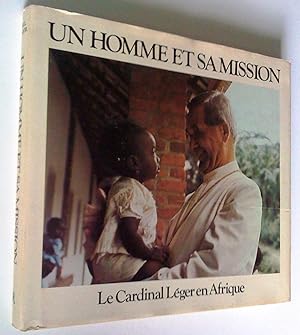 Seller image for Un homme et sa mission. Le cardinal Léger en Afrique for sale by Claudine Bouvier