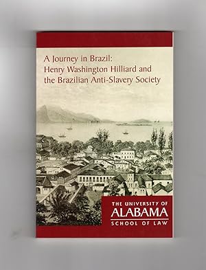 Seller image for A Journey in Brazil: Henry Washington Hilliard and the Brazilian Anti-Slavery Society for sale by Singularity Rare & Fine