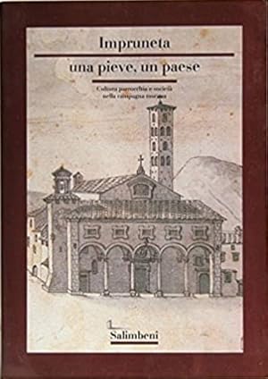 Seller image for Impruneta una Pieve, un Paese. Cultura, parrocchia e societ nella campagna toscana. for sale by FIRENZELIBRI SRL