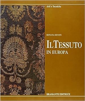 Seller image for Il tessuto in Europa. (dal XII al XX secolo). for sale by FIRENZELIBRI SRL