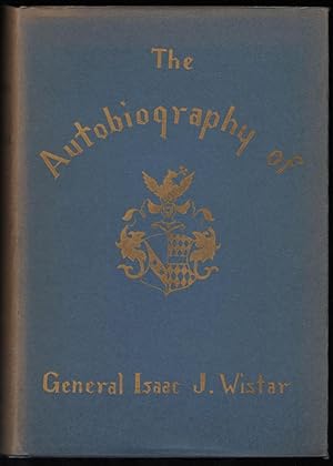 Image du vendeur pour Autobiography of Isaac Jones Wistar 1827-1905; Half a Century in War and Peace. mis en vente par James & Mary Laurie, Booksellers A.B.A.A