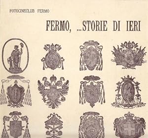 Seller image for Fermo, .storie di ieri. for sale by FIRENZELIBRI SRL