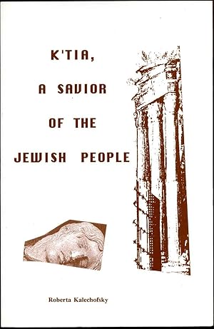 Bild des Verkufers fr K'TIA, A SAVIOR OF THE JEWISH PEOPLE. zum Verkauf von Kurt Gippert Bookseller (ABAA)