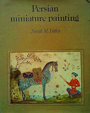 Imagen del vendedor de Persian Miniature Painting And Its Influence on the Art of Turkey and India: The British Library Collections a la venta por Banfield House Booksellers