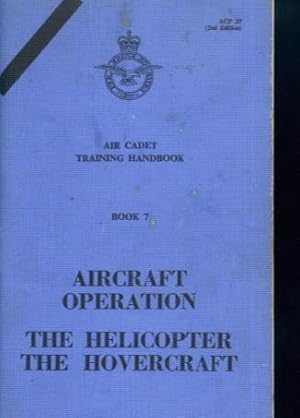 Air Cadet Training Handbook Book 7: Aircraft Operation; The Helicopter; The Hovercraft