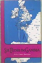 Seller image for Sir Pedro De Gamboa for sale by Almacen de los Libros Olvidados