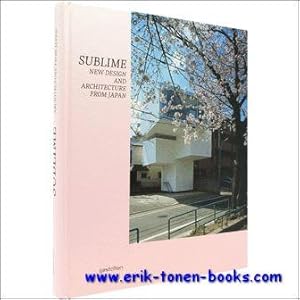 Bild des Verkufers fr Sublime, New Design and Architecture from Japan zum Verkauf von BOOKSELLER  -  ERIK TONEN  BOOKS