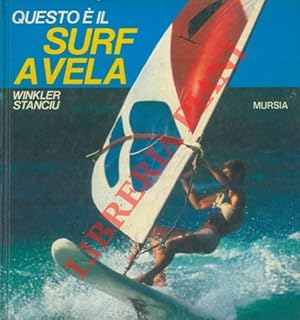 Bild des Verkufers fr Questo  il surf a vela. zum Verkauf von Libreria Piani