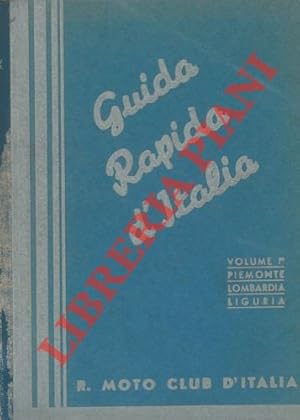 Guida rapida d'Italia ad uso dei motociclisti. Vol. primo. Piemonte Lombardia Liguria.