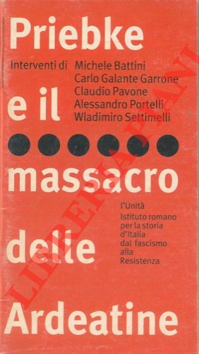Imagen del vendedor de Priebke e il massacro delle Ardeatine. a la venta por Libreria Piani