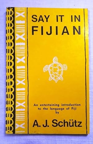 Seller image for Say it in Fijian: An Entertaining Introduction to the Language of Fiji for sale by Your Book Soon