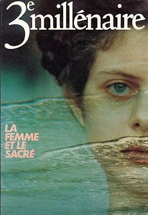 3e millénaire N°13.Numéro thématique La femme et le sacré. Mars-Avril 1984