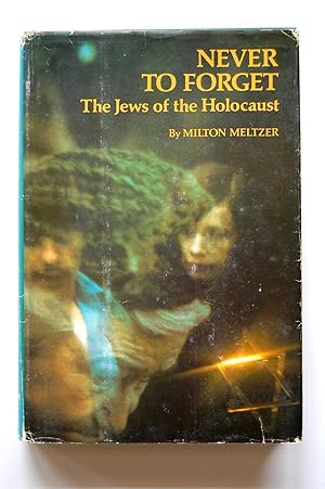 Image du vendeur pour Never to Forget: The Jews of the Holocaust mis en vente par North Star Rare Books & Manuscripts