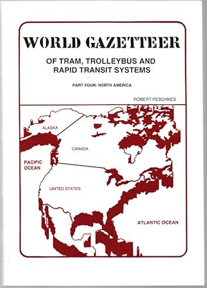 Immagine del venditore per World Gazetteer of Tram, Trolleybus and Rapid Transit Systems: Part Four: North America [Part 4 Only] venduto da Besleys Books  PBFA