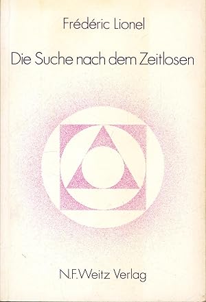 Die Suche nach dem Zeitlosen.,Deutsche Übersetzung von Norbert F. Weitz in der Fassung des Autors.,