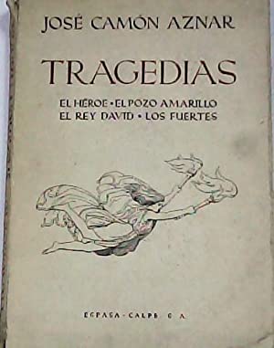 TRAGEDIAS.- EL HÉROE. EL POZO AMARILLO. EL REY DAVID. LOS FUERTES.