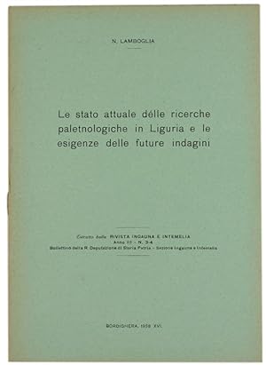 LO STATO ATTUALE DELLE RICERCHE PALETNOLOGICHE IN LIGURIA E LE ESIGENZE DELLE FUTURE INDAGINI.: