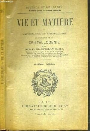 Imagen del vendedor de VIE ET MATIERE OU MATERIALISME ET SPIRITUALISME EN PRESENCE DE LA CRISTALLOGENIE / COLLECTION SCIENCE ET RELIGION a la venta por Le-Livre