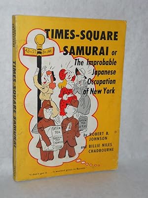 Immagine del venditore per Times-Square Samurai or The Improbable Japanese Occupation of New York venduto da Gil's Book Loft