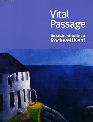 Seller image for VITAL PASSAGE: THE NEWFOUNDLAND EPIC OF ROCKWELL KENT for sale by Charles Thomas Bookseller