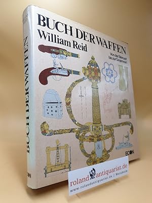 Buch der Waffen : von d. Steinzeit bis zur Gegenwart. [Aus d. Engl. übers. von Horst Kube]