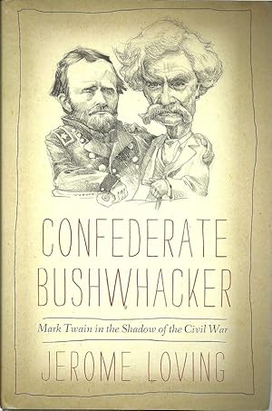 Seller image for Confederate Bushwhacker: Mark Twain in the Shadow of the Civil War for sale by The Book Junction