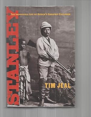 Imagen del vendedor de STANLEY: The Impossible Life Of Africa's Greatest Explorer. a la venta por Chris Fessler, Bookseller