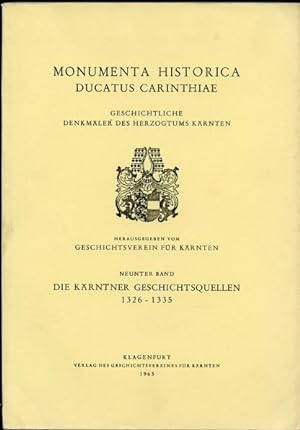 Die Karntner Geschichtsquellen 1326-1335. Neunter Band. Monumenta Historica.