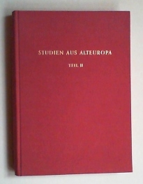Studien aus Alteuropa. Teil II (von 2).