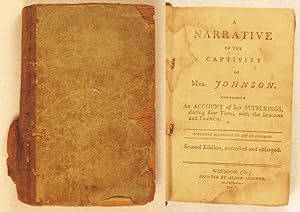 A narrative of the captivity of Mrs. Johnson. Containing an account of her sufferings during four...