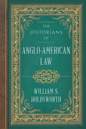 Image du vendeur pour The Historians of Anglo-American Law mis en vente par The Lawbook Exchange, Ltd., ABAA  ILAB