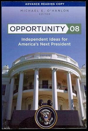 Seller image for Opportunity 08: Independent Ideas for America's Next President for sale by Bookmarc's