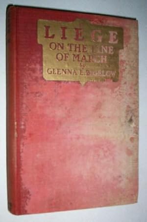 Liege On the Line of March: an American girl's experiences when the Germans came through Belgium.