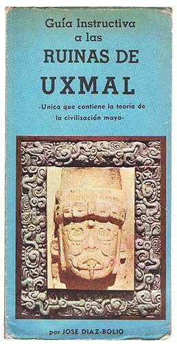 Seller image for GUA INSTRUCTIVA A LAS RUINAS DE UXMAL. nica que contiene la teora de la civilizacin maya for sale by Librera Torren de Rueda