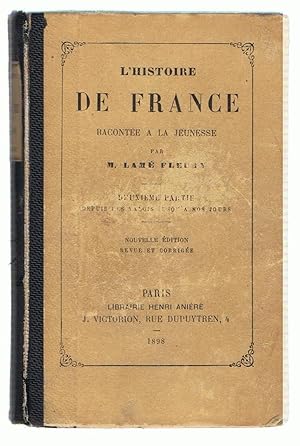 Seller image for L'HISTOIRE DE FRANCE. Reconte a la jeunesse. Deuxime partie depuis l'avnement des valois jusqu'a nos jours. for sale by Librera Torren de Rueda