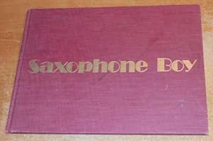 Seller image for Saxophone Boy SIGNED for sale by HORSE BOOKS PLUS LLC