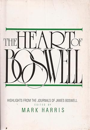 Imagen del vendedor de The Heart of Boswell: Six Journals in One Volume a la venta por Auldfarran Books, IOBA