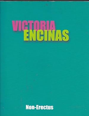 Image du vendeur pour Victoria Encinas. Non - erectus mis en vente par LIBRERA GULLIVER