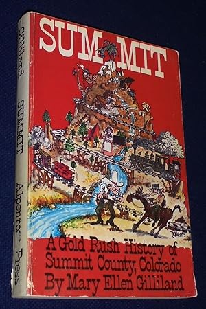 Imagen del vendedor de Summit: A Gold Rush History of Summit County Colorado a la venta por Pensees Bookshop