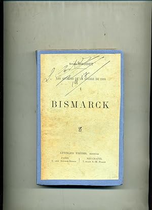 LES AUTEURS DE LA GUERRE DE 1914. I .- BISMARCK.