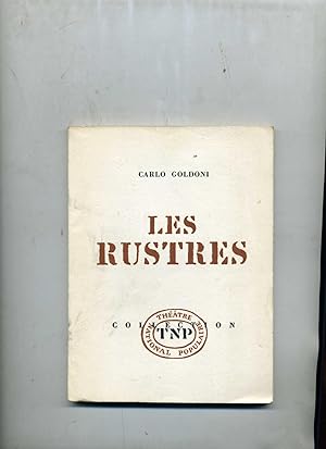 LES RUSTRES. Comédie vénitienne en trois actes et en prose (1760). Traduction du vénitien par Gil...