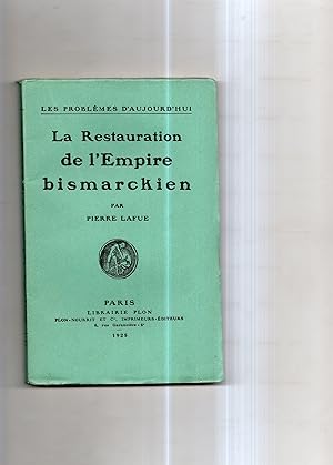 LA RESTAURATION DE L'EMPIRE BISMARCKIEN.