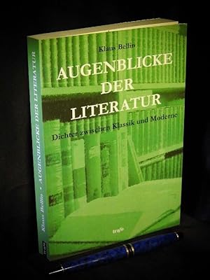 Bild des Verkufers fr Augenblicke der Literatur - Dichter zwischen Klassik und Moderne - zum Verkauf von Erlbachbuch Antiquariat