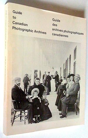 Seller image for Guide to Canadian Photographic Archives - Guide des archives photographiques canadiennes for sale by Claudine Bouvier