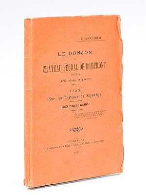 Le Donjon ou Château féodal de Domfront (Orne) avec plans et profils. Etude sur les Châteaux du M...