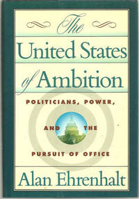 Seller image for UNITED STATES OF AMBITION Politicians, Power, and the Pursuit of Office for sale by Gibson's Books