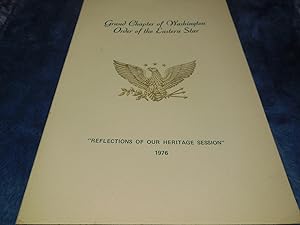 Proceedings of the Grand Chapter of Washington Order of the Eastern Star "Reflections of Our Heri...