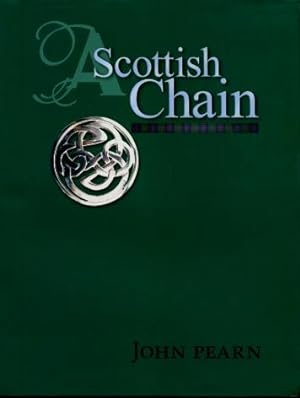 The Scottish Chain : Some Australian Kindreds of Highland Ancestry: The Kindreds of Ahern, Campbe...