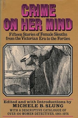 Immagine del venditore per Crime on Her Mind Fifteen Stories of Female Sleuths from the Victoria Era to the Forties venduto da Good Books In The Woods