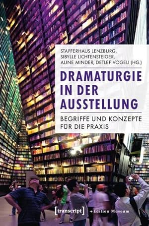 Bild des Verkufers fr Dramaturgie in der Ausstellung : Begriffe und Konzepte fr die Praxis zum Verkauf von AHA-BUCH GmbH